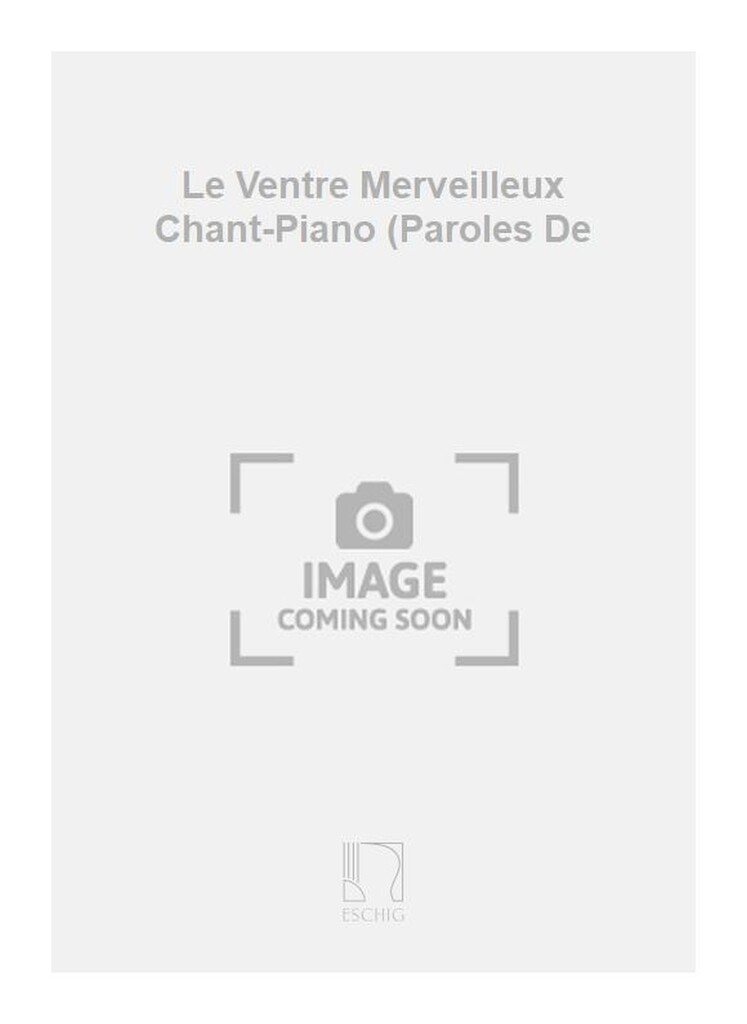 Le Ventre Merveilleux Chant-Piano (Paroles De